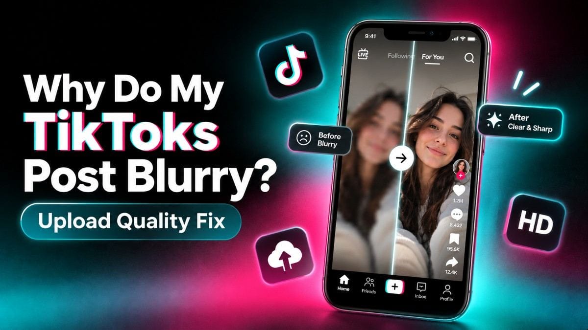 Graphic explaining why TikTok videos appear blurry, with a before-and-after comparison of video quality on a smartphone.